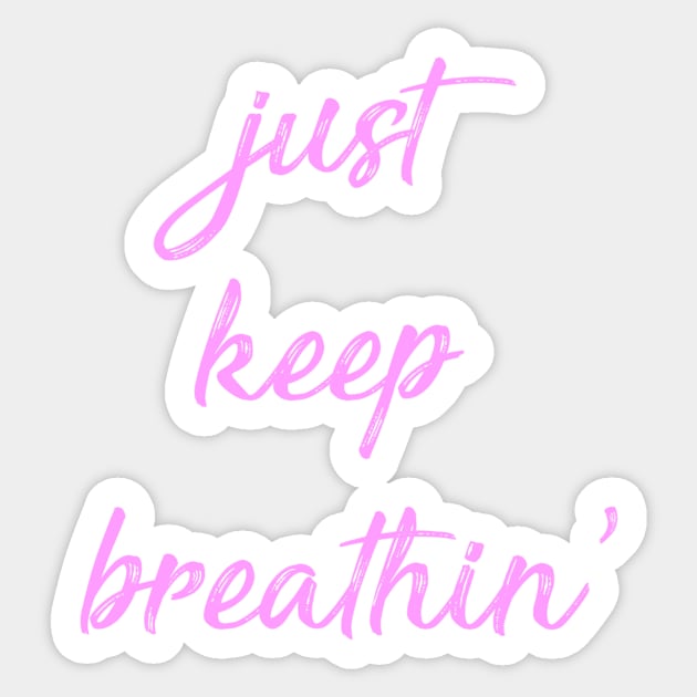 Just Keep Breathin Sticker by CeeGunn